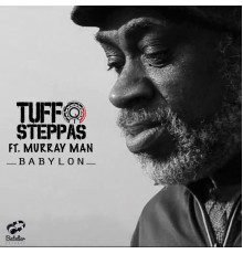 Tuff Steppas - Babylon (feat. Murray Man)
