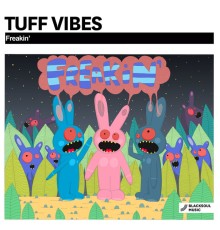 Tuff Vibes - Freakin'