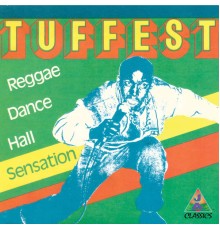 Tuffest - Reggae Dance Hall Sensation