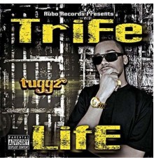 Tuggz - Trife Life