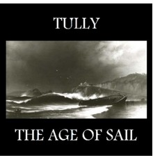 Tully - The Age of Sail