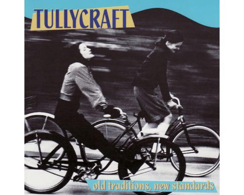 Tullycraft - Old Traditions, New Standards