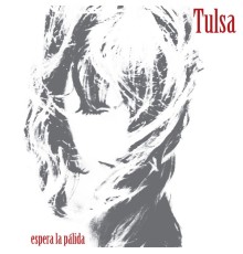 Tulsa - Espera la Pálida