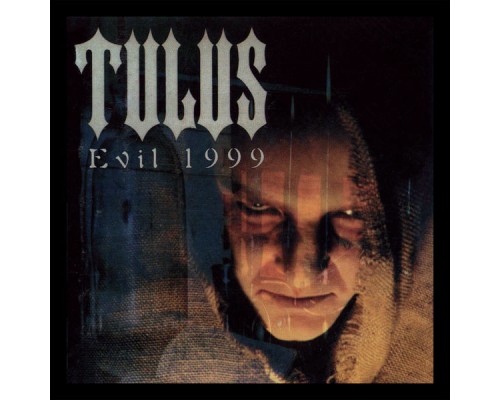 Tulus - Evil 1999