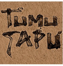 Tumu Tapu - Tumu Tapu