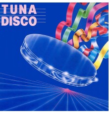 Tuna Disco - Tuna Disco