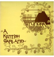 Tundra - A Kentish Garland