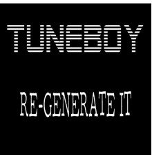 Tuneboy - Re-Generate it