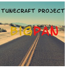 Tunecraft Project - BigPan (Original Mix)