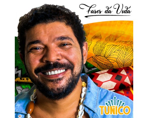 Tunico - Fases da Vida