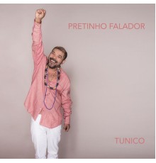 Tunico - Pretinho Falador