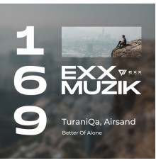 TuraniQa, Airsand - Better Off Alone