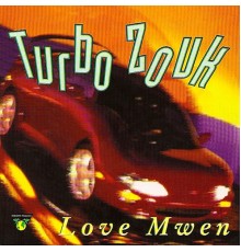 Turbo Zouk - Love mwen