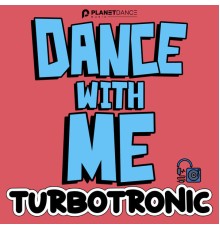 Turbotronic - Dance With Me