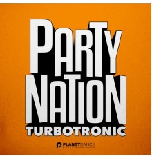 Turbotronic - Party Nation