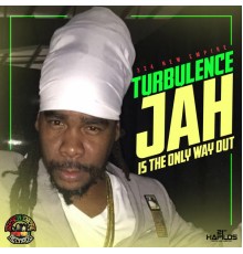 Turbulance - Jah Is the Only Way Out - EP