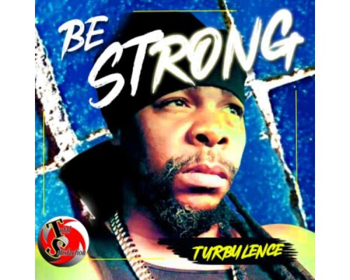 Turbulence - Be Strong