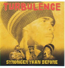 Turbulence - Stronger Than Before