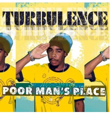 Turbulence - Poor Man's Place