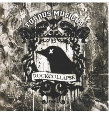 Turdus Musicus - Rockcollapse