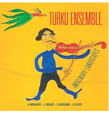 Turku Ensemble - Imaginary Landscapes