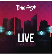 Turma do Pagode - TDP Live Show, Vol. 2 (Ao Vivo)