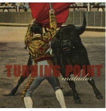 Turning Point - Matador