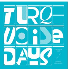 Turquoise Days - Further Strategies