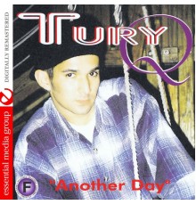 Tury Q - Another Day (Digitally Remastered)