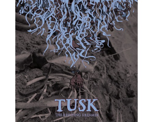 Tusk - The Resisting Dreamer