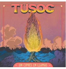 Tusoc - Un Ciprés en Llamas