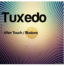 Tuxedo - After Touch / Illusions