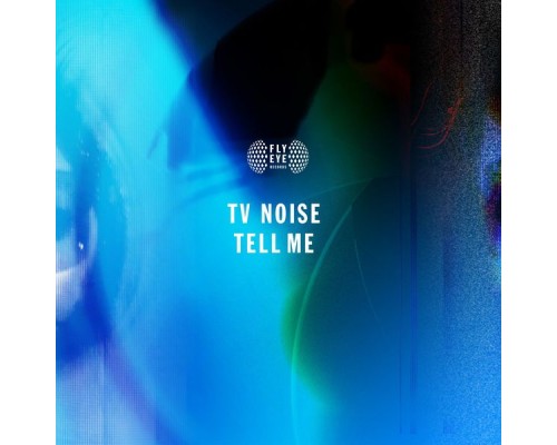 Tv Noise - Tell Me