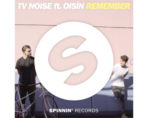 Tv Noise - Remember (feat. Oisin)