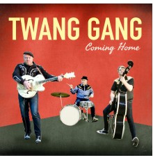 Twang Gang - Coming Home