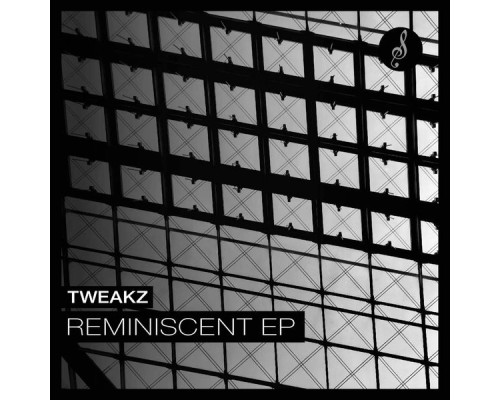 Tweakz - Reminiscent EP