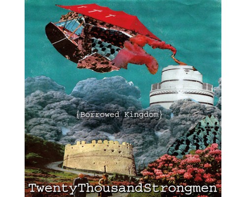 Twenty Thousand Strongmen - Borrowed Kingdom Twenty Thousand Strongmen - Borrowed Kingdom