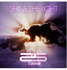 Twho - Shine the Light