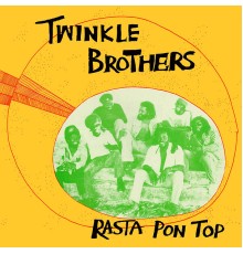 Twinkle Brothers - Rasta Pon Ton