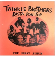 Twinkle Brothers - Rasta Pon Top