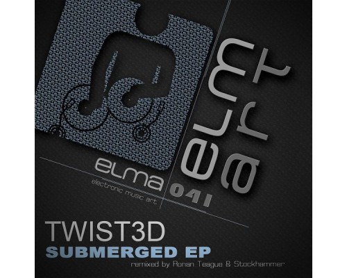 Twist3d - Submerged EP