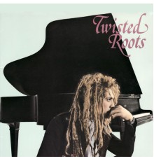 Twisted Roots - Twisted Roots