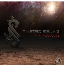 Twisted Sibling - The Summoning (Remixed)