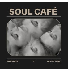 Twizi Deep - Soul Cafe