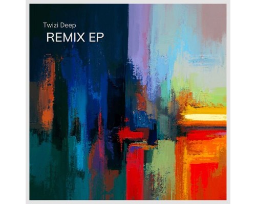 Twizi Deep - Remix EP