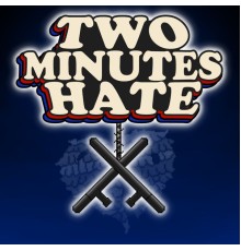 TwoMinutes Hate - Restless, Nervous and Way Too Loud