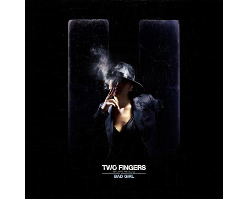 Two Fingers - Bad Girl