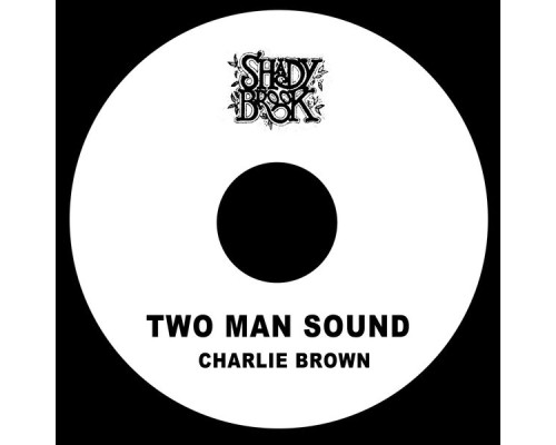 Two Man Sound - Charlie Brown