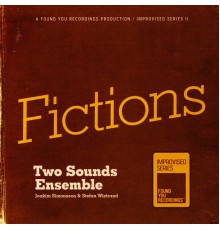 Two Sounds Ensemble - Fictions