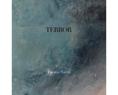 Txema Riera - Terror